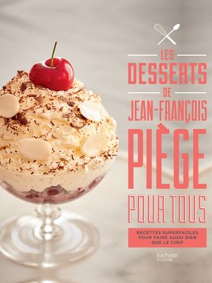 cover image of Les desserts de Jean-François Piège pour tous
